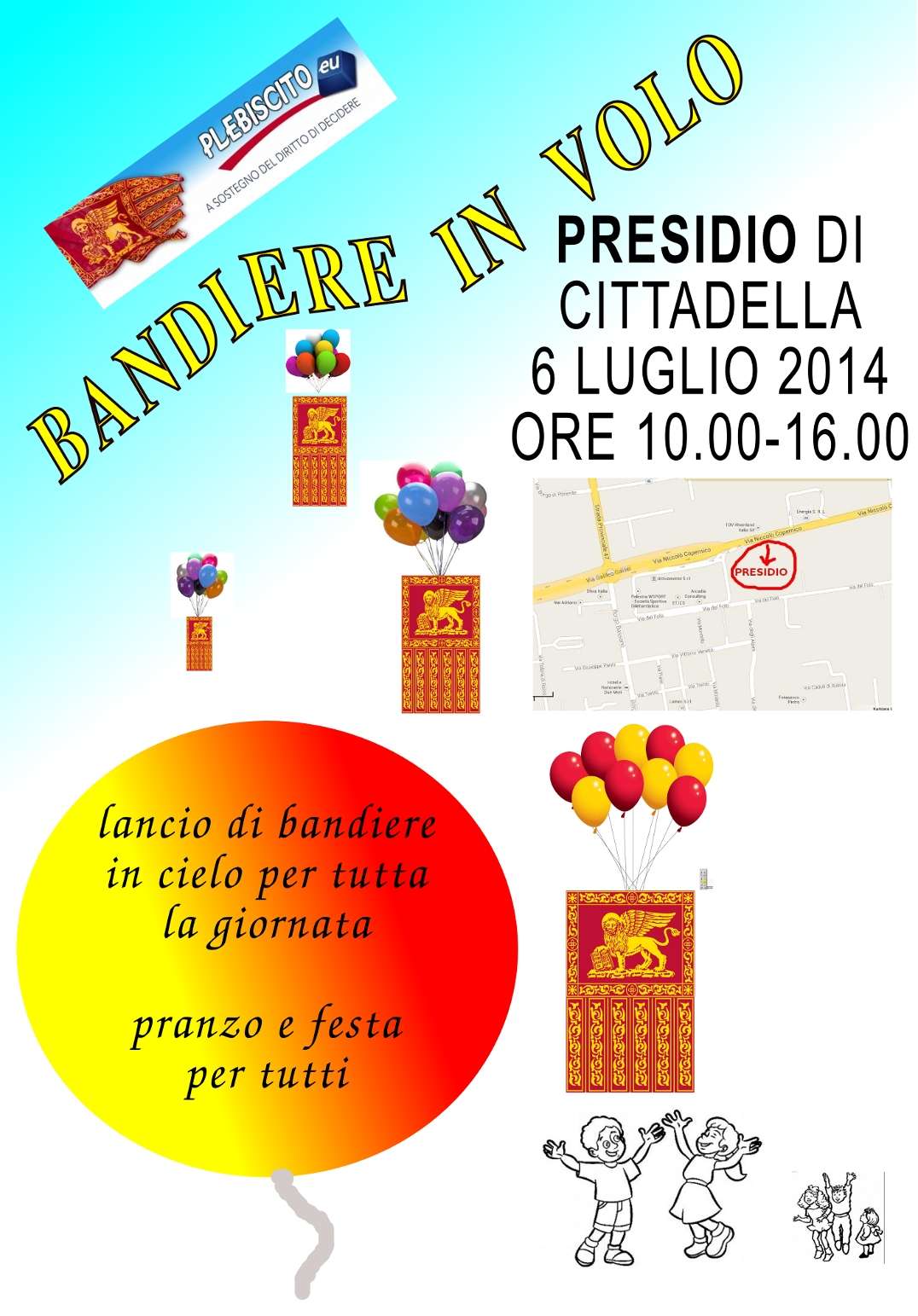 Segnaliamo un evento festoso che si terrà domenica 6 luglio prossimo dalle ore 10 alle 16 presso il presidio di Cittadella (PD) in via Copernico, 2. Il programma di festa prevede il lancio di Bandiere Venete in cielo per tutta la giornata.Pranzo e festa per tutti! – Link all’evento su facebook Siete tutti invitati :-) &nbsp;